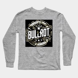 bullrot and graffiti artist Long Sleeve T-Shirt